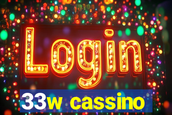 33w cassino